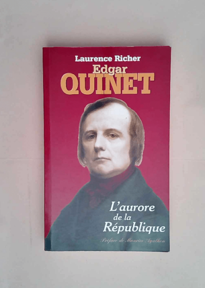 Edgar quinet L aurore de la republique - Laurence Richer