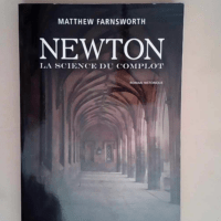 Newton et la science du complot  – Matt...