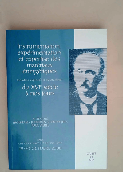 Instrumentation expérimentation et expertise des matériaux énergétiques (poudres explosifs et pyrotechnie) du XVIe siècle à nos jours - CEA