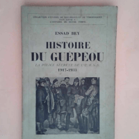 Histoire du Guépéou. La police secrète de l U.R.S.S. 1917-1933. Traduction par Adrien F. Vochelle  – Essad Bey