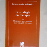 La Stratégie en thérapie ou L Hypnose sans ...