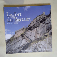 Le fort du Portalet  – CdC Vallée d As...