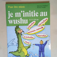 Je m initie au wushu – de 4 a 10 ans  &...