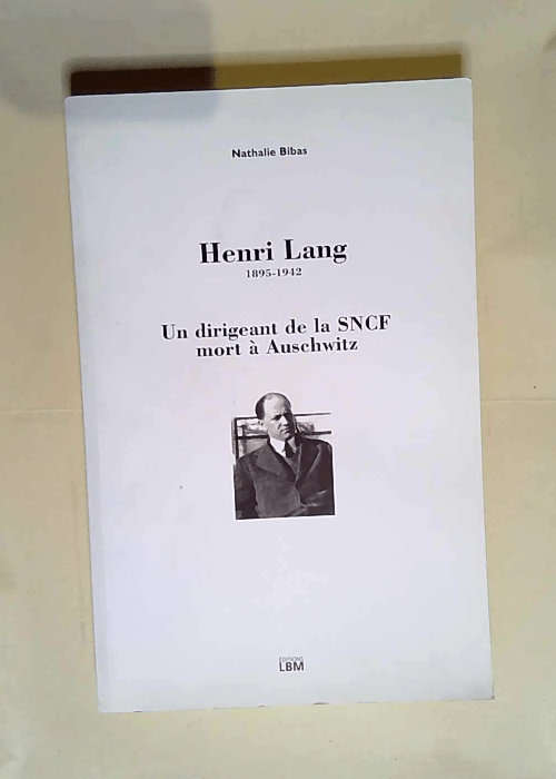 Henri Lang 1895-1942 Un dirigeant de la SNCF ...