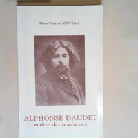 Alphonse Daudet Maître des tendresses &#8211...