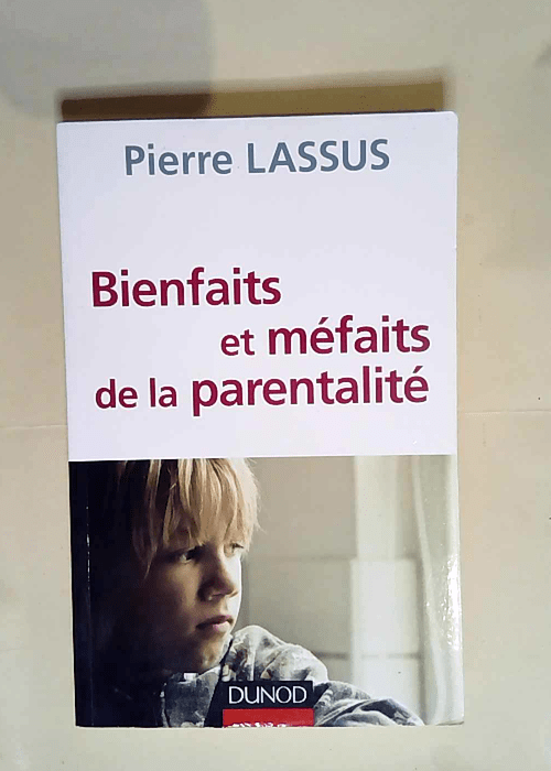 Bienfaits et méfaits de la parentalité  – Pierre Lassus