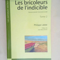 Les bricoleurs de l indicible De l insertion en général des missions locales en particulier – Philippe Labbé