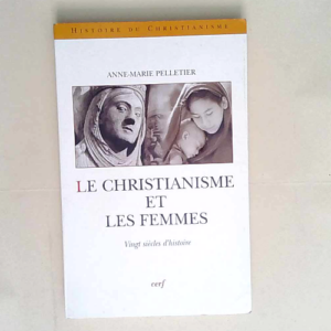 Le Christianisme et les femmes  – Anne-Marie Pelletier