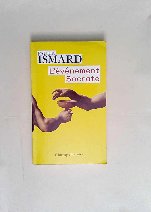 L événement Socrate  – Paulin Ismard