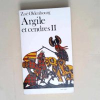 Argile et cendres  – Zoé Oldenbourg