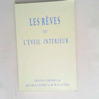 Les rêves et l éveil interieur. Textes choisis traduits de l anglais  – William Judge