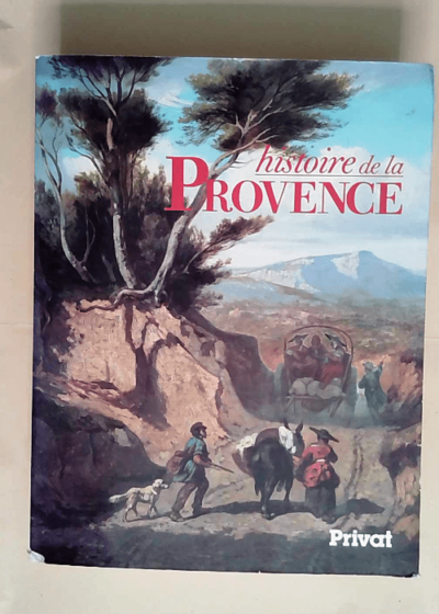 Histoire de la Provence  - Edouard Baratier