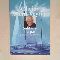 Solitaire ou pas. L atlantique par deux fois  – Olivier Stern-Veyrin