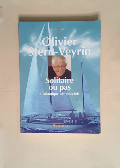 Solitaire ou pas. L atlantique par deux fois  - Olivier Stern-Veyrin