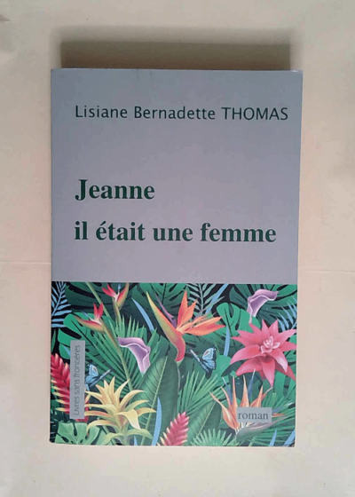 Jeanne Il Etait une Femme  - Bernadette Thomas