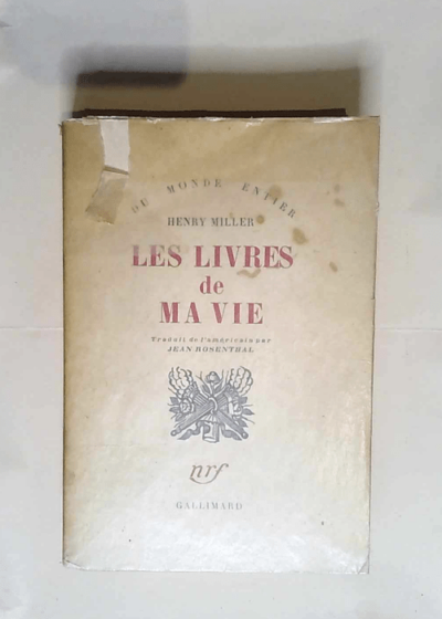 Les Livres De Ma Vie  - Henry Miller