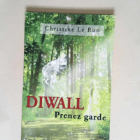 Diwall Prenez garde – Christine Le Run