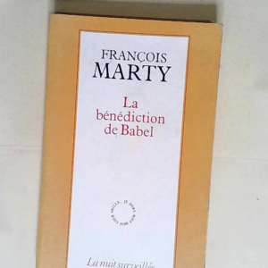 La bénédiction de Babel  – François Marty