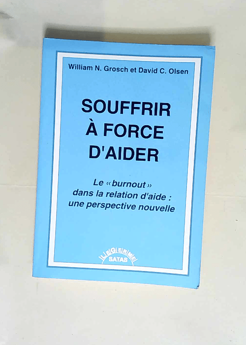 Souffrir A Force D Aider  – Grosch/Olsen