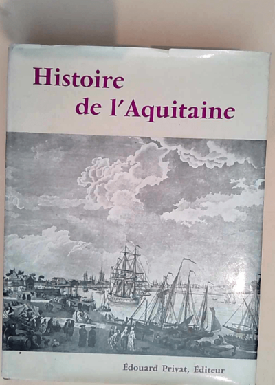 Histoire de l aquitaine  - HIGOUNET Charles