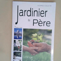 Jardinier du Père – écologie et foi chrétienne – Collectif