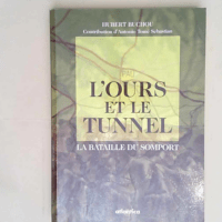 L ours et le tunnel La bataille du Somport &#...