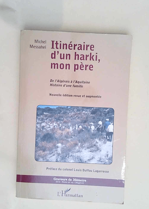 Itinéraire d un harki mon père  – Michel Messahel