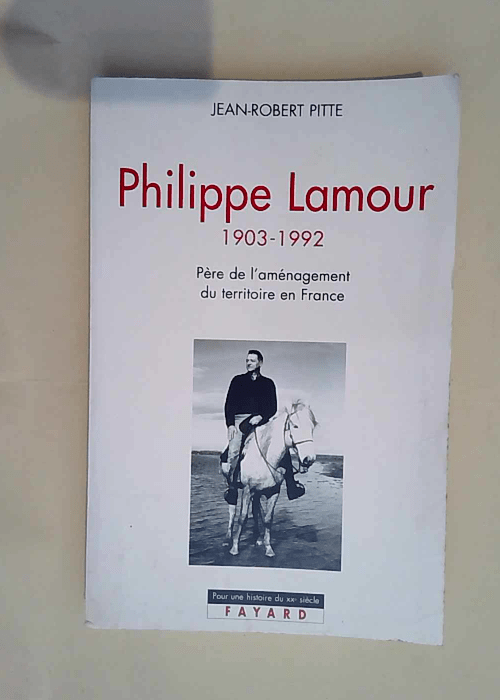 Philippe Lamour Père de l aménagement du te...