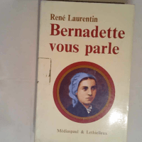 Bernadette vous parle  – Laurentin Rene