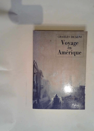 Voyage en Amérique  - Charles Dickens