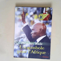 Président Wade un symbole pour l Afrique  &#...