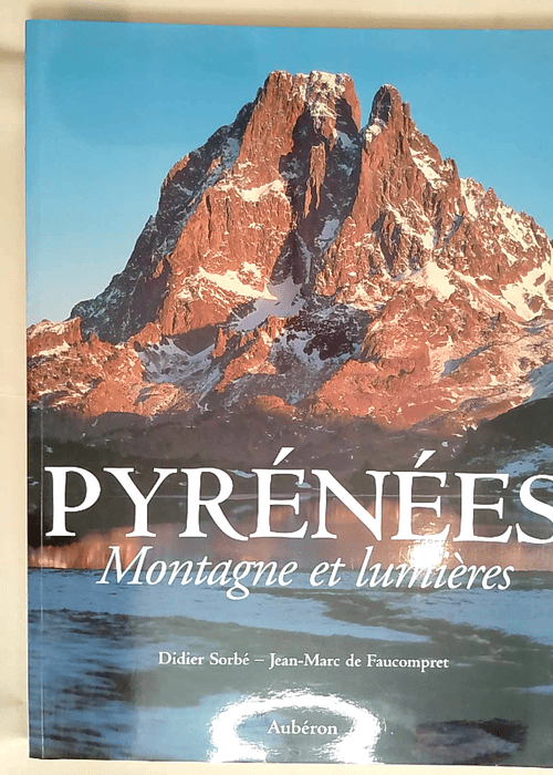 Pyrénées Montagne et lumières – Marc...