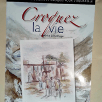 Croquez la vie  – Laurence Senelonge