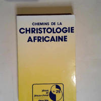 Chemins de la christologie africaine  – Kabongo Bukasa