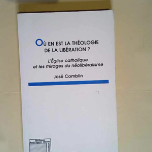 Où en est la théologie de la libération ? L Eglise catholique et les mirages du néolibéralisme – José Comblín