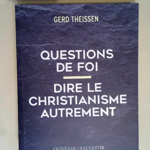 Questions de foi. Dire le christianisme autrement  – Gerd Theißen