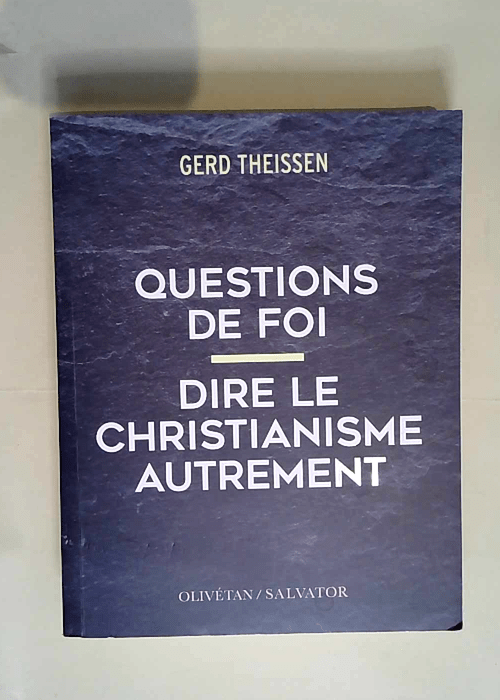 Questions de foi. Dire le christianisme autre...