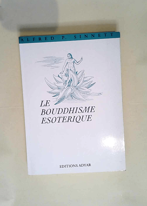 Le bouddhisme ésotérique  – A. P. Sin...