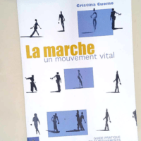 La marche un mouvement vital  – Cristin...