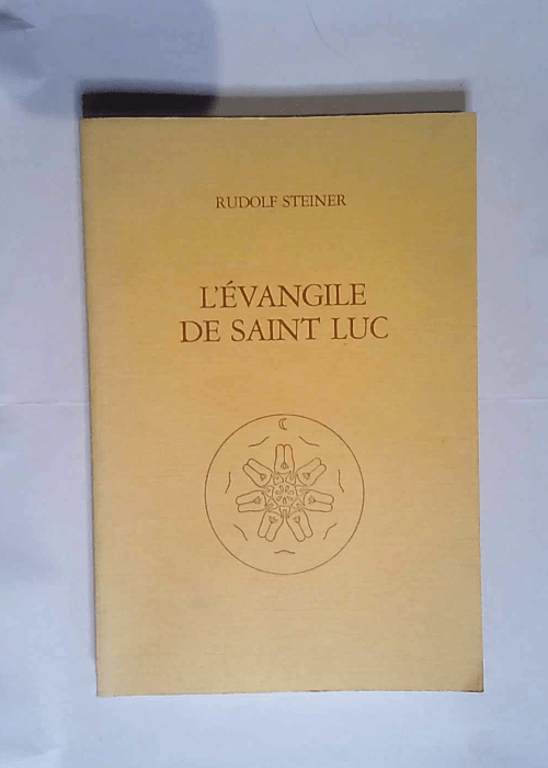 L évangile de Saint Luc. Dix conférences prononcées à Bâle du 15 au 26 septembre 1909  – Rudolf Steiner