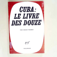 Cuba Le livre des douze – Franqui C