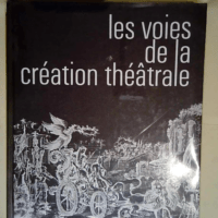 Les Voies de la création théâtrale  &#8211...