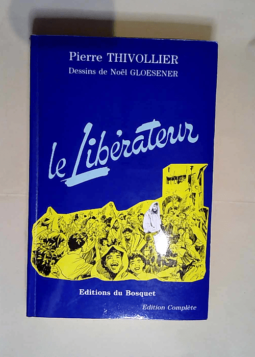 Le libérateur  – Thivollier Pierre