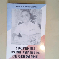 souvenirs d une carrière de gendarme –...