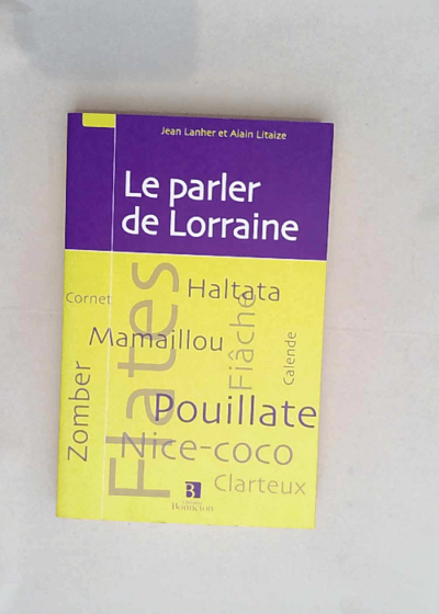 Le parler de Lorraine  - Jean Lanher