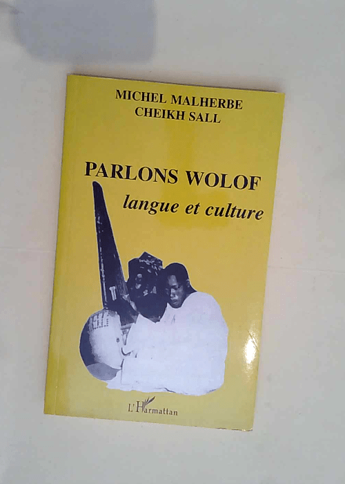 Parlons wolof Langue et culture – Michel Malherbe