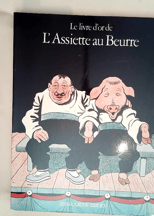 Le livre d or de l assiette au beurre  &#8211...