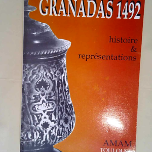 Granadas 1492 Histoire Et Representations  &#...