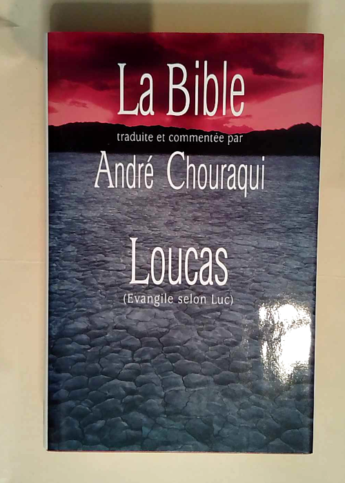 Loucas – Evangile selon Luc – André Chouraqui