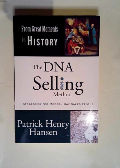 The DNA Selling Method  - Patrick Henry Hansen